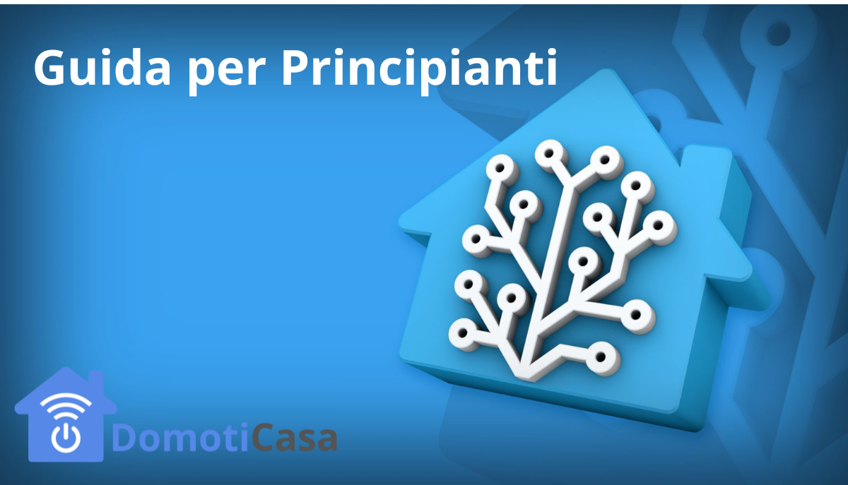 Guida base a Home Assistant per principianti